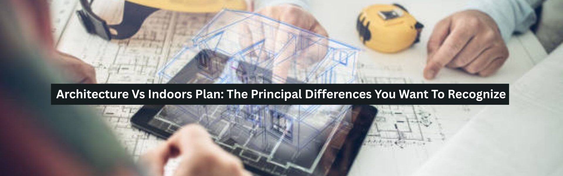 Architecture Vs Indoors Plan