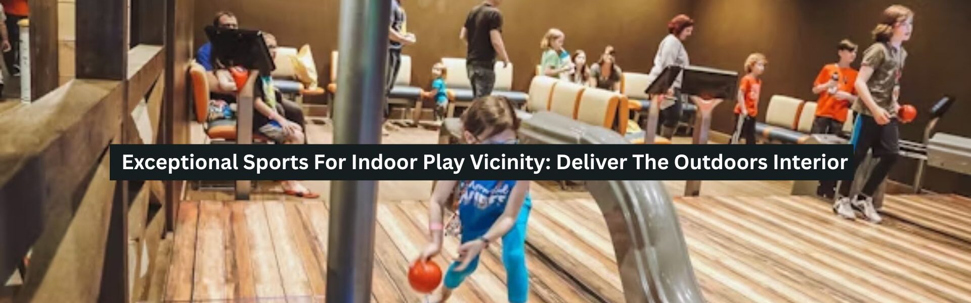 Indoor Play Vicinity